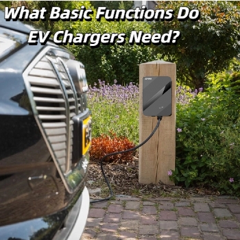 What Basic Functions Do EV Chargers Need?