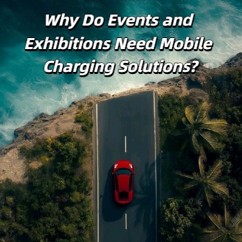 Why Do Events and Exhibitions Need Mobile Charging Solutions