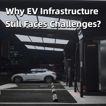 Why EV Infrastructure Still Faces Challenges?