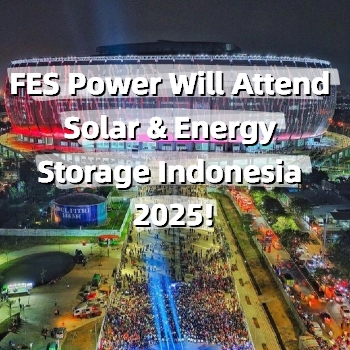 FES Power Will Attend Solar & Energy Storage Indonesia 2025!