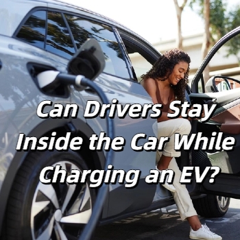 Can Drivers Stay Inside the Car While Charging an EV?