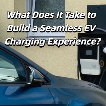 What Does It Take to Build a Seamless EV Charging Experience?