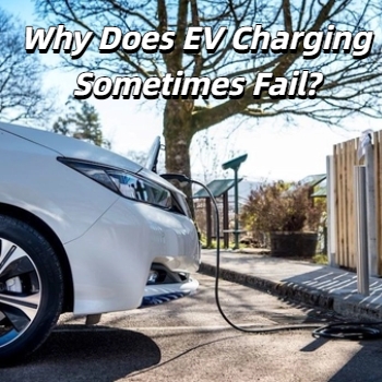 Why Does EV Charging Sometimes Fail?