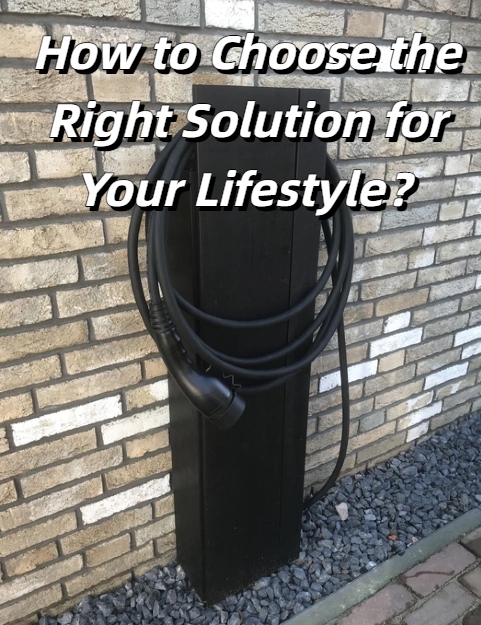 How to Choose the Right Solution for Your Lifestyle？