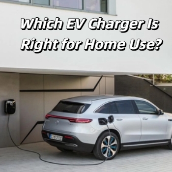 Which EV Charger Is Right for Home Use?