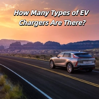 How Many Types of EV Chargers Are There?