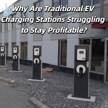 Why Are Traditional EV Charging Stations Struggling to Stay Profitable?